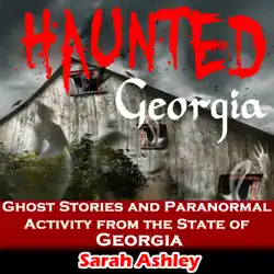 haunted georgia: ghost stories and paranormal activity from the state of georgia: haunted states (unabridged) audiobook cover image