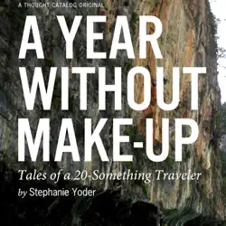 a year without make-up: tales of a 20-something traveler (unabridged) audiobook cover image