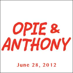 opie & anthony, june 28, 2012 audiobook cover image