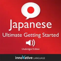 learn japanese - ultimate getting started with japanese box set, lessons 1-55 (unabridged) audiobook cover image