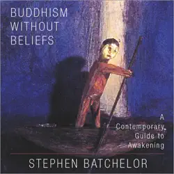 buddhism without beliefs: a contemporary guide to awakening (unabridged) audiobook cover image