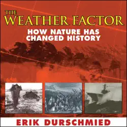 the weather factor: how nature has changed history (unabridged) audiobook cover image