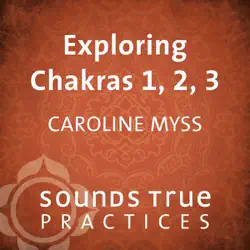 exploring chakras 1, 2, and 3 audiobook cover image