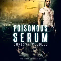 the zombie chronicles, book 4: poisonous serum, apocalypse infection unleashed (volume 4) (unabridged) audiobook cover image