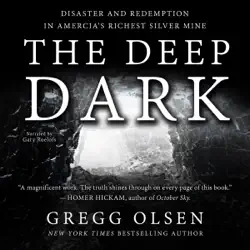 the deep dark: disaster and redemption in america's richest silver mine (unabridged) audiobook cover image