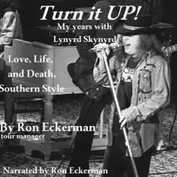 turn it up! my years with lynyrd skynyrd: love, life, and death, southern style (unabridged) audiobook cover image