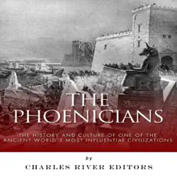 the phoenicians: the history and culture of one of the ancient world's most influential civilizations (unabridged) audiobook cover image