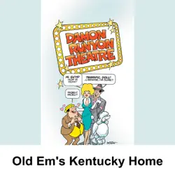 damon runyon theater: old em's kentucky home audiobook cover image