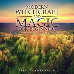modern witchcraft and magic for beginners: a guide to traditional and contemporary paths, with magical techniques for the beginner witch (unabridged) audiobook cover image