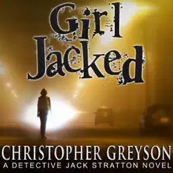 girl jacked: detective jack stratton mystery thriller series, book 1 (unabridged) audiobook cover image