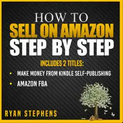 how to sell on amazon step by step, 2 titles: make money from kindle self-publishing + amazon fba (unabridged) audiobook cover image