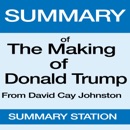 Summary of The Making of Donald Trump from David Cay Johnston (Unabridged) MP3 Audiobook