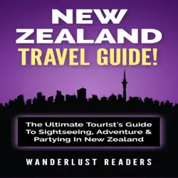 new zealand travel guide: the ultimate tourist's guide to sightseeing, adventure & partying in new zealand (unabridged) audiobook cover image