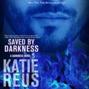 Saved by Darkness: Darkness Series, Book 6 (Unabridged) MP3 Audiobook