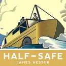 Download Half-Safe: A Story of Love, Obsession, and History's Most Insane Around-the-World Adventure (Unabridged) MP3