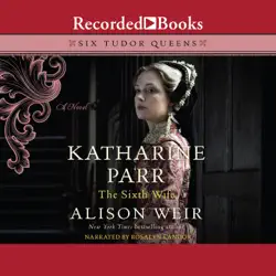 katharine parr, the sixth wife audiobook cover image