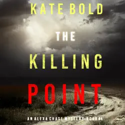 the killing point (an alexa chase suspense thriller—book 4) audiobook cover image
