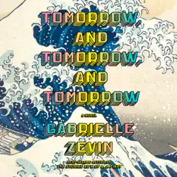 tomorrow, and tomorrow, and tomorrow: a novel (unabridged) audiobook cover image