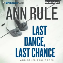 last dance, last chance: and other true cases (ann rule's crime files, book 8) (unabridged) audiobook cover image