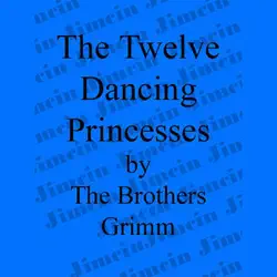 the 12 dancing princesses (unabridged) [unabridged fiction] audiobook cover image