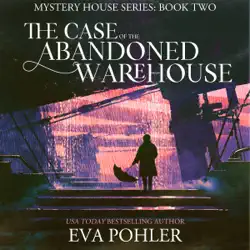 the case of the abandoned warehouse audiobook cover image
