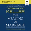 The Meaning of Marriage: Audio Bible Studies MP3 Audiobook