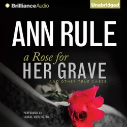 a rose for her grave - and other true cases: ann rule's crime files, book 1 (unabridged) audiobook cover image