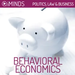 behavioral economcs: politics, law & business (unabridged) audiobook cover image