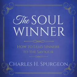 the soul winner: how to lead sinners to the saviour audiobook cover image