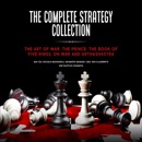 The Complete Strategy Collection: The Art of War, The Prince, The Book of Five Rings, On War and Arthashastra (Unabridged) MP3 Audiobook