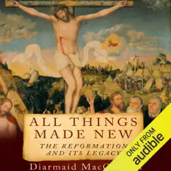 all things made new: the reformation and its legacy (unabridged) audiobook cover image