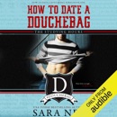How to Date a Douchebag: The Studying Hours (Unabridged) MP3 Audiobook