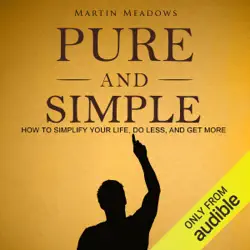pure and simple: how to simplify your life, do less, and get more (unabridged) audiobook cover image