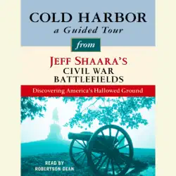 cold harbor: a guided tour from jeff shaara's civil war battlefields: what happened, why it matters, and what to see (unabridged) audiobook cover image