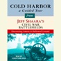 Cold Harbor: A Guided Tour from Jeff Shaara's Civil War Battlefields: What happened, why it matters, and what to see (Unabridged)
