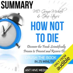 summary of michael greger md and gene stone's how not to die: discover the foods scientifically proven to prevent and reverse disease (unabridged) audiobook cover image
