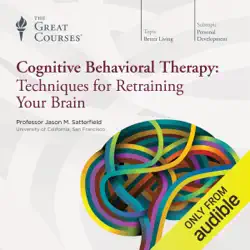 cognitive behavioral therapy: techniques for retraining your brain audiobook cover image