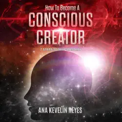 how to become a conscious creator: 7 steps to self-mastery (unabridged) audiobook cover image