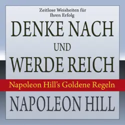 denke nach und werde reich: napoleon hill’s goldene regeln imagen de portada de audiolibro