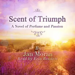 scent of triumph: a novel of perfume and passion audiobook cover image