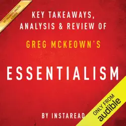 essentialism: the disciplined pursuit of less, by greg mckeown: key takeaways, analysis & review (unabridged) audiobook cover image
