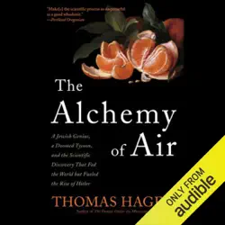 the alchemy of air: a jewish genius, a doomed tycoon, and the scientific discovery that fed the world but fueled the rise of hitler (unabridged) audiobook cover image