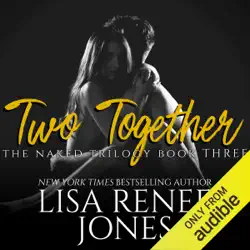 two together: naked trilogy, book 3 (unabridged) audiobook cover image
