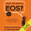 Download What the Heck is EOS?: A Complete Guide for Employees in Companies Running on EOS (Unabridged) MP3
