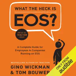 what the heck is eos?: a complete guide for employees in companies running on eos (unabridged) audiobook cover image