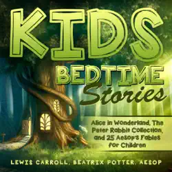 kids bedtime stories: alice in wonderland, the peter rabbit collection, and 25 aesop's fables for children (unabridged) audiobook cover image