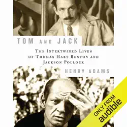 tom and jack: the intertwined lives of thomas hart benton and jackson pollock (unabridged) audiobook cover image