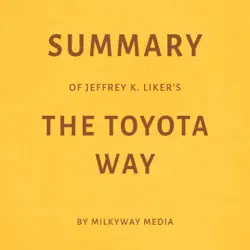 summary of jeffrey k. liker's the toyota way (unabridged) audiobook cover image