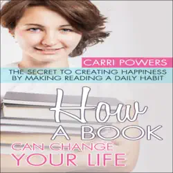 how books can change your life: the secret to creating happiness by making reading a daily habit (unabridged) audiobook cover image