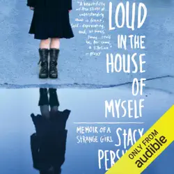 loud in the house of myself: memoir of a strange girl (unabridged) audiobook cover image